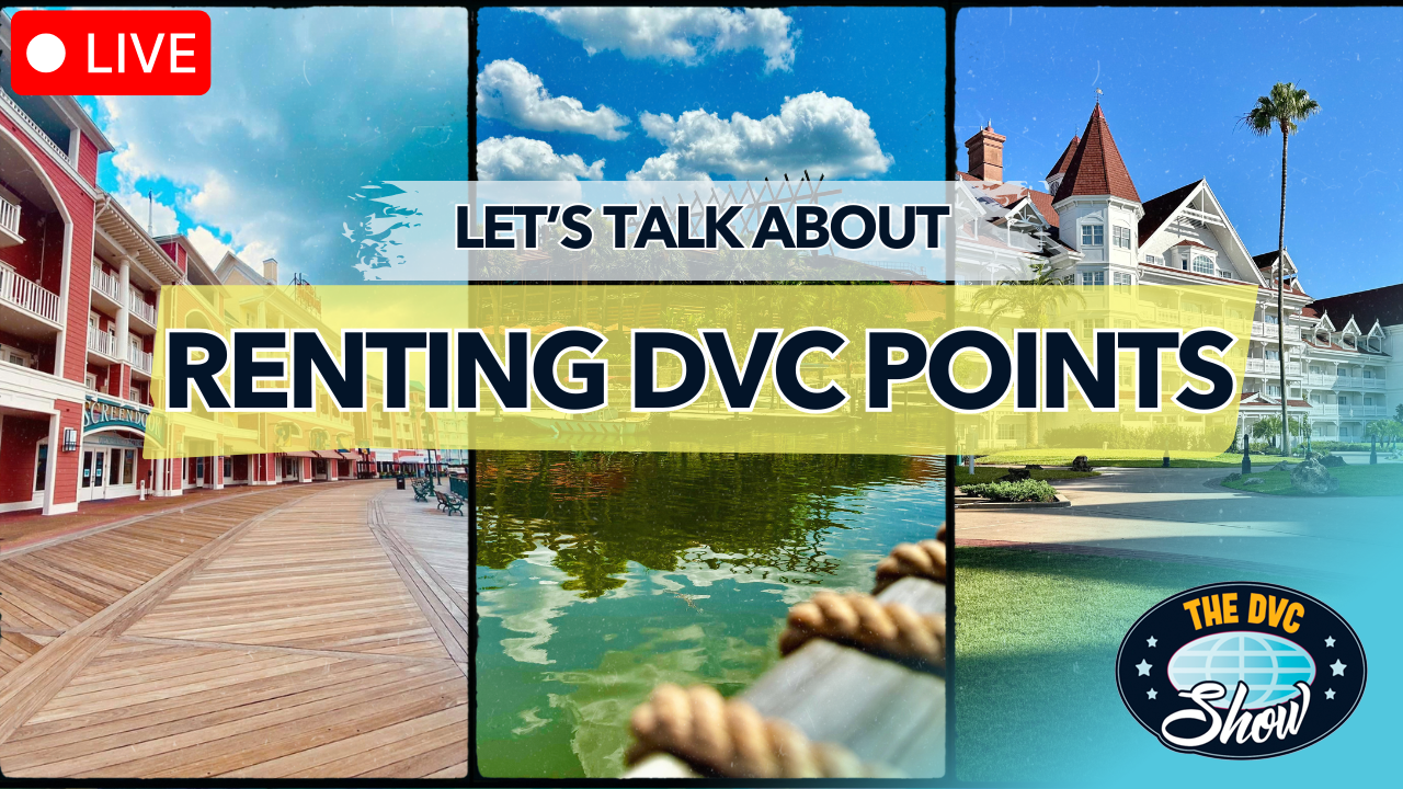 What’s Changing with Renting DVC Points? | Disney Vacation Club LIVE Q ...